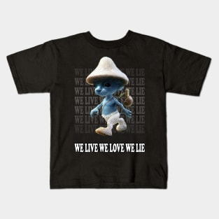 We Live We Love We Lie.Funny Smurf Meme.Blue mushroom Cat meme. Kids T-Shirt